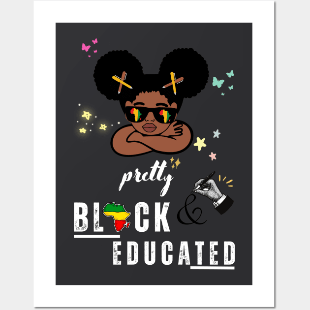 Pretty Black and Educated I Am The Strong African Queen Girl Wall Art by Adam4you